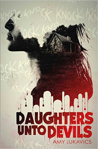 DAUGHTERS UNTO DEVILS BY AMY LUKAVICS 