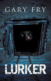 LURKER BY GARY FRY 