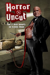 HORROR UNCUT  Tales of Social Insecurity and Economic Unease Picture