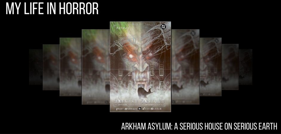 ARKHAM ASYLUM: A SERIOUS HOUSE ON SERIOUS EARTH