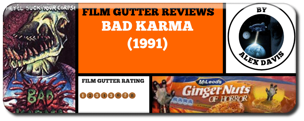 BAD KARMA (1991) A FILM GUTTER REVIEW
