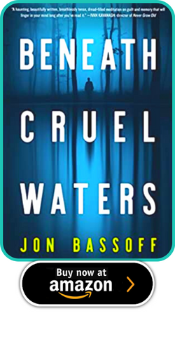 BENEATH CRUEL WATERS  BY JON BASSOFF 