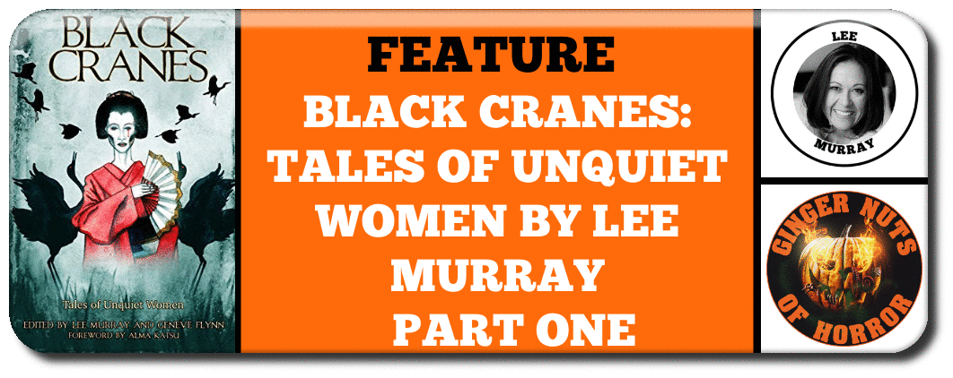 BLACK CRANES: TALES OF UNQUIET WOMEN BY LEE MURRAY    PART ONE