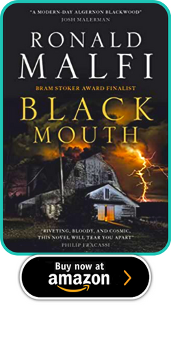 https://www.amazon.co.uk/Black-Mouth-Ronald-Malfi/dp/1789098653?crid=3I9EOTBKEA0ES&keywords=BLACK+MOUTH+BY+RONALD+MALFI&qid=1657437088&sprefix=black+mouth+by+ronald+malfi%2Caps%2C150&sr=8-1&linkCode=ll1&tag=ginnutofhor-21&linkId=30aa0b1ec64c50bdb5cbdc599e9f9552&language=en_GB&ref_=as_li_ss_tl