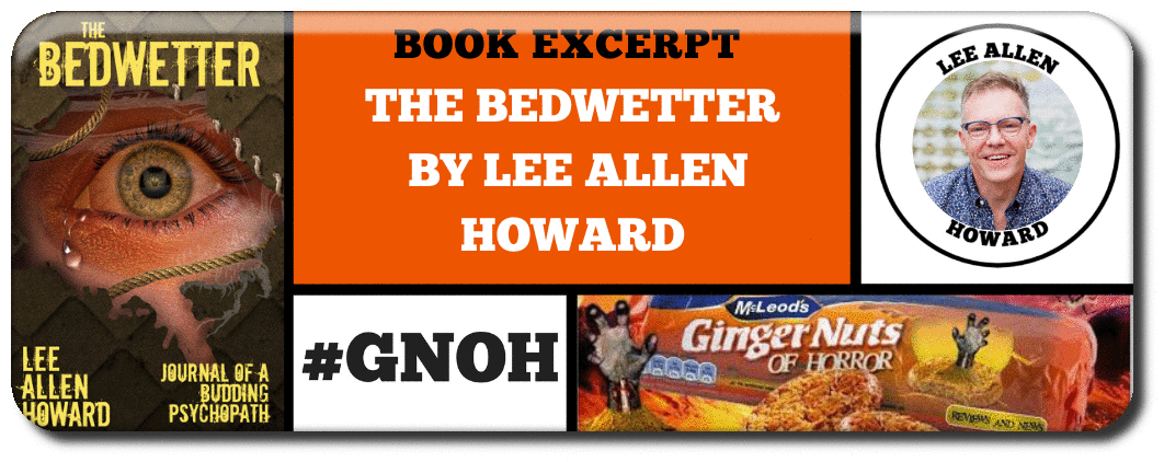 BOOK EXCERPT -THE BEDWETTER BY LEE ALLEN HOWARD