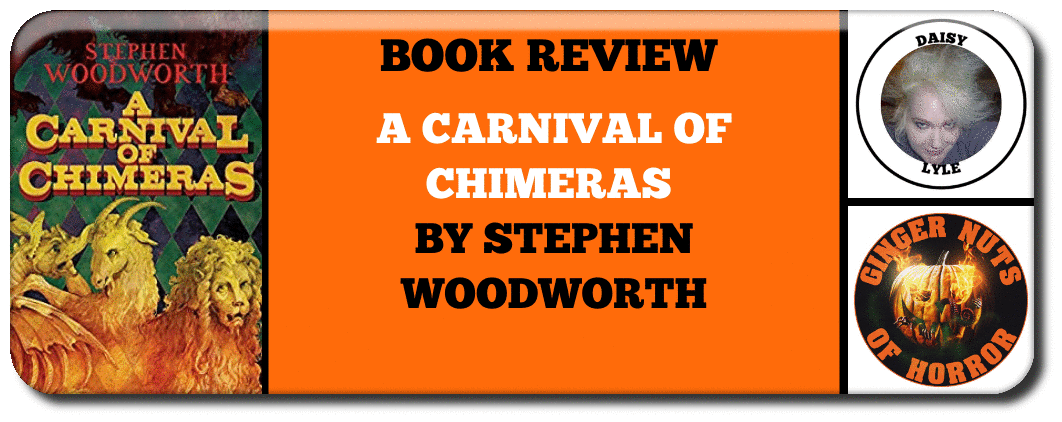 BOOK REVIEW: A CARNIVAL OF CHIMERAS BY STEPHEN WOODWORTH