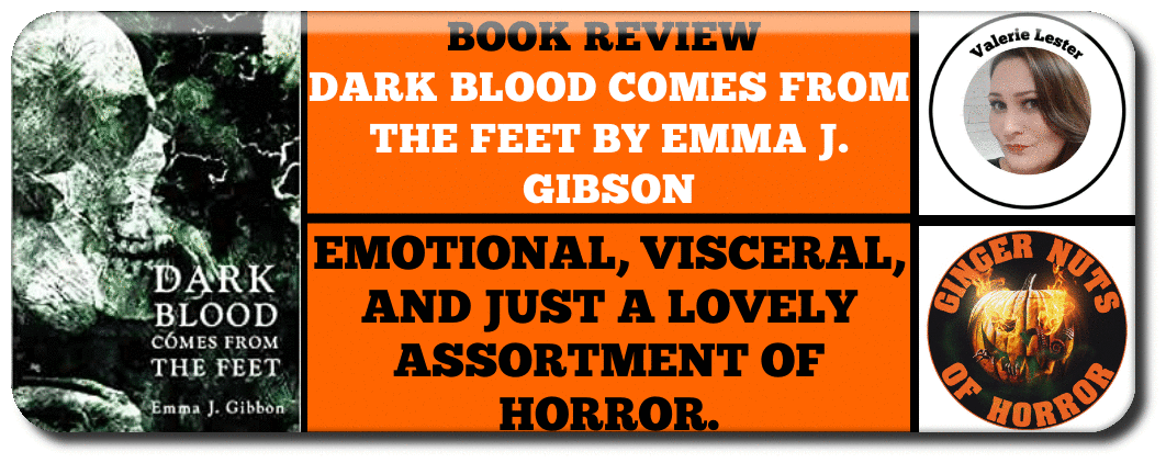 BOOK REVIEW  DARK BLOOD COMES FROM THE FEET BY EMMA J. GIBSON