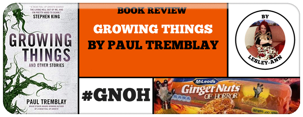 BOOK REVIEW: GROWING THINGS BY PAUL TREMBLAY