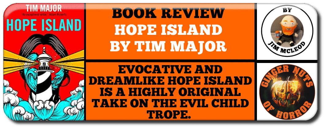 BOOK REVIEW:  HOPE ISLAND BY TIM MAJOR