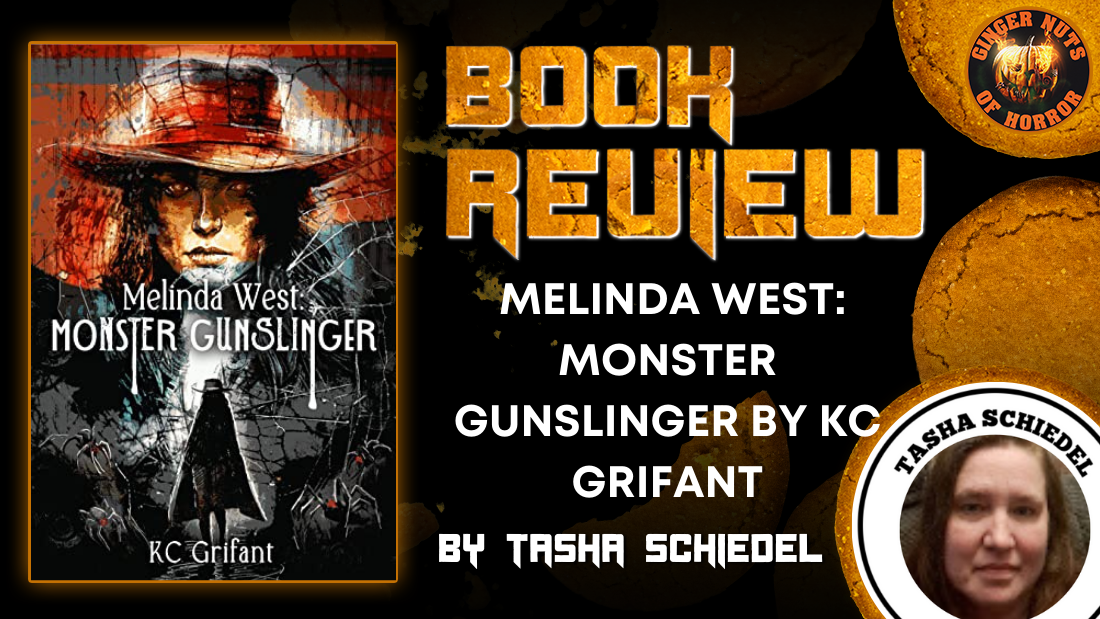 BOOK REVIEW: MELINDA WEST: MONSTER GUNSLINGER BY KC GRIFANT