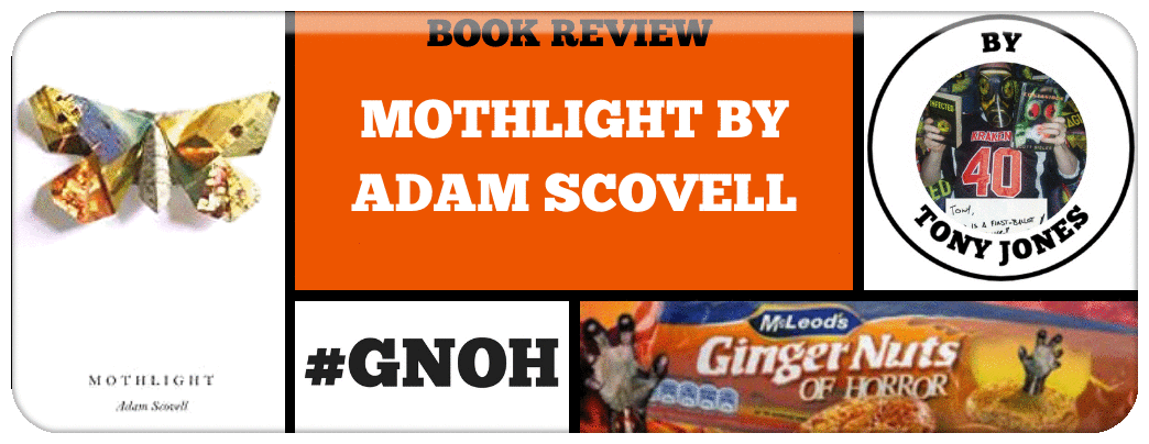 BOOK REVIEW: MOTHLIGHT BY ADAM SCOVELL Picture
