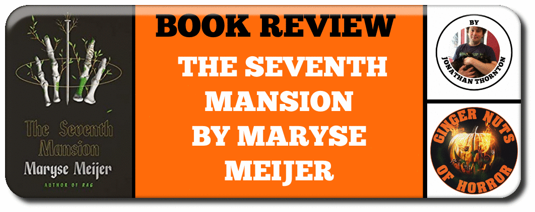BOOK REVIEW:  THE SEVENTH MANSION BY MARYSE MEIJER