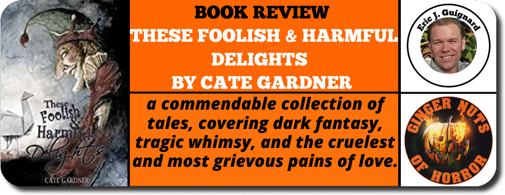book review  THESE FOOLISH & HARMFUL DELIGHTS   BY CATE GARDNER horror promotion  
