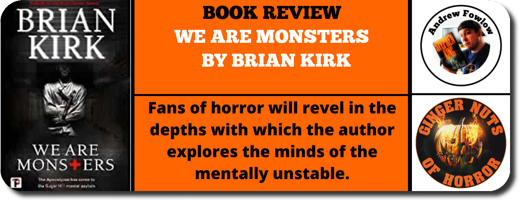 book review  WE ARE MONSTERS   BY BRIAN KIRK