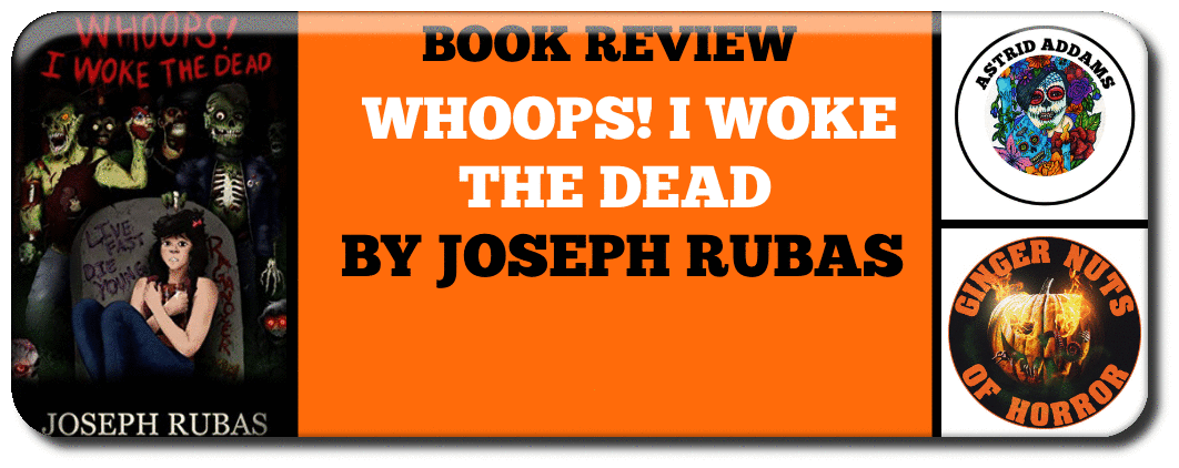bOOK REVIEW- WHOOPS! I WOKE THE DEAD BY JOSEPH RUBAS