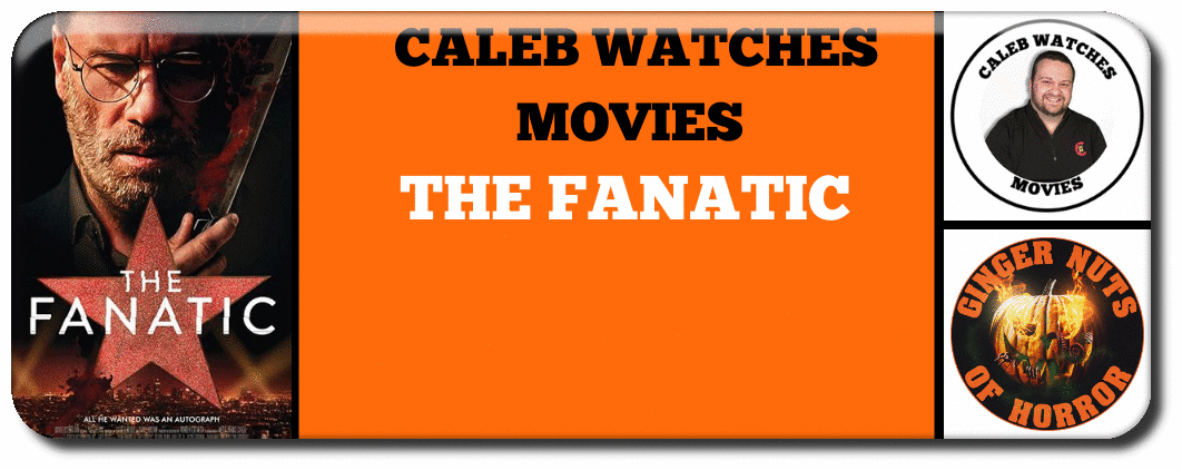 caleb watches movies the fanatic 