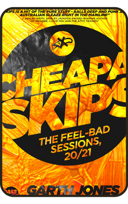 CHEAPA SKIPS: THE FEEL-BAD SESSIONS '20/21 BY GARTH JONES