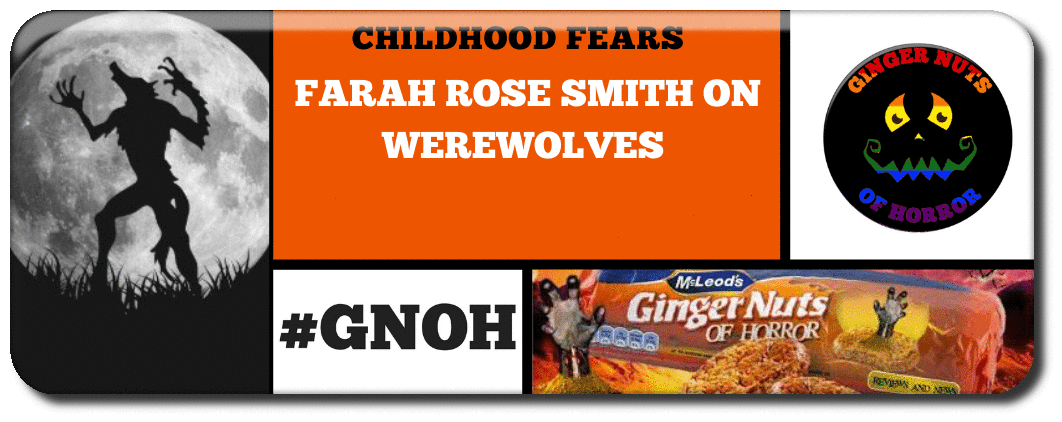 https://gingernutsofhorror.com/features/childhood-fears-farah-rose-smith-on-werewolves