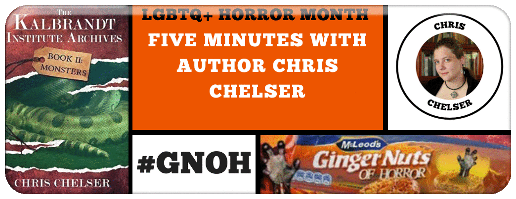LGBTQ+ FOCUS: FIVE MINUTES WITH HORROR AUTHOR CHRIS CHELSER