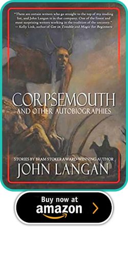 Corpsemouth And other Autobiographies by John Langan