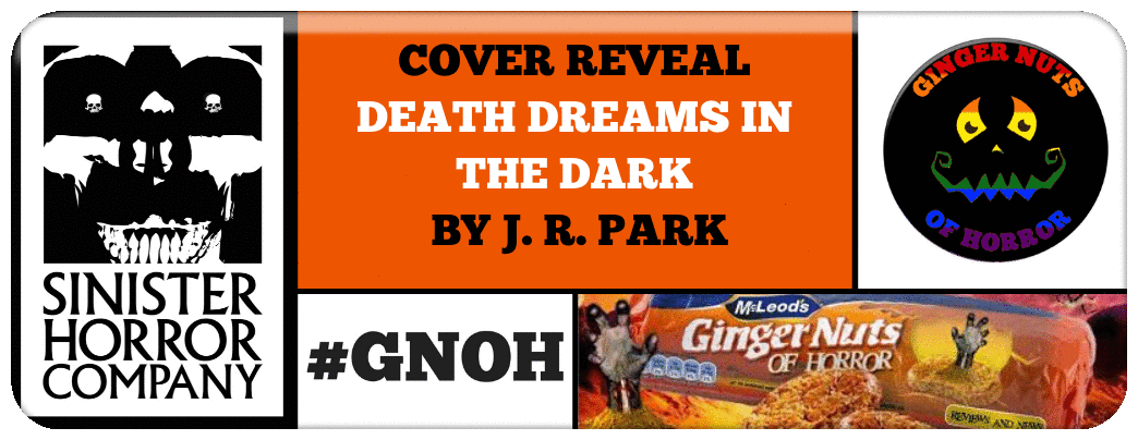COVER REVEAL: DEATH DREAMS IN THE DARK BY J. R. PARK