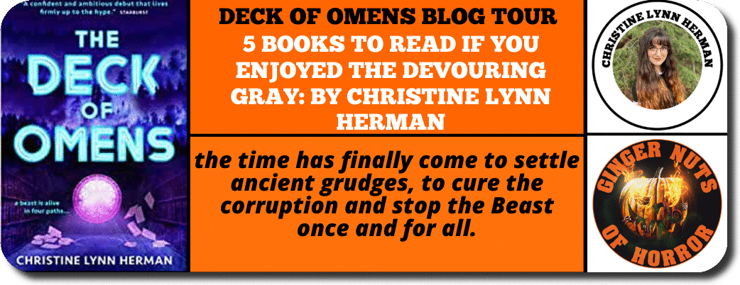 deck of omens blog tour  ​5 BOOKS TO READ IF YOU ENJOYED THE DEVOURING GRAY: BY CHRISTINE LYNN HERMAN