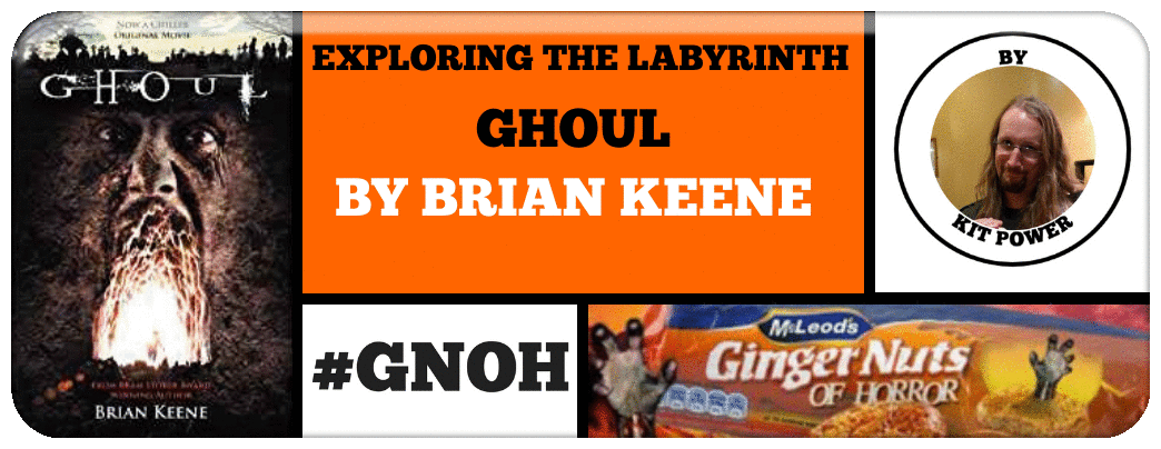 ​EXPLORING THE LABYRINTH GHOUL BY BRIAN KEENE  Picture