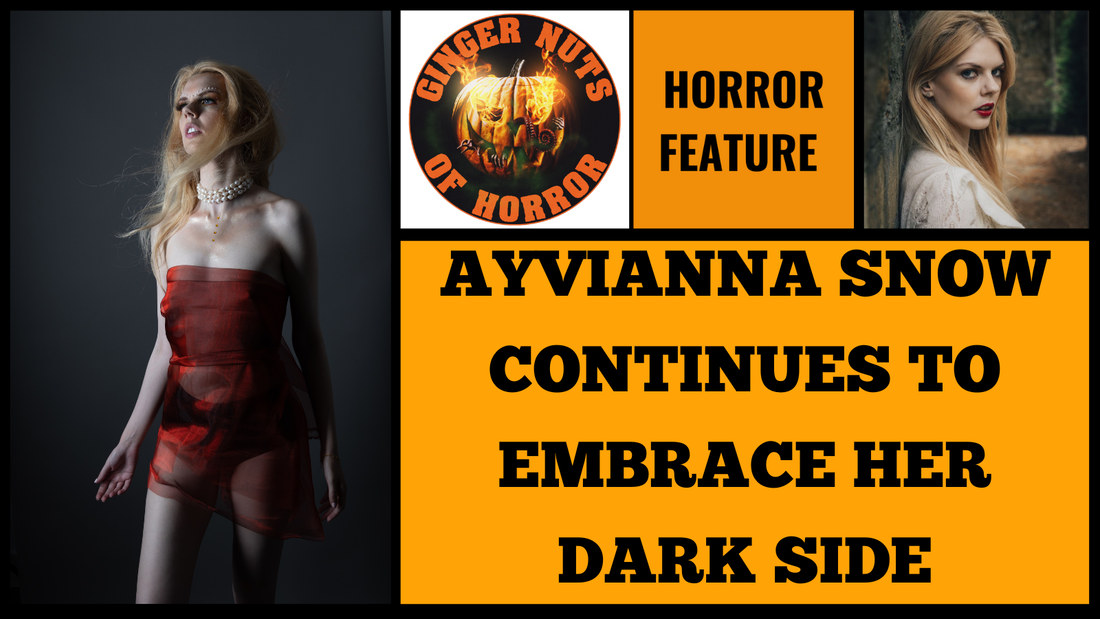 FEATURE ARTICLE AYVIANNA SNOW CONTINUES TO EMBRACE HER DARK SIDE