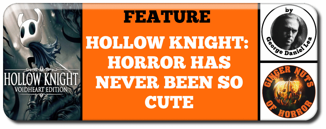FEATURE Hollow Knight-   Horror Has Never Been So Cute