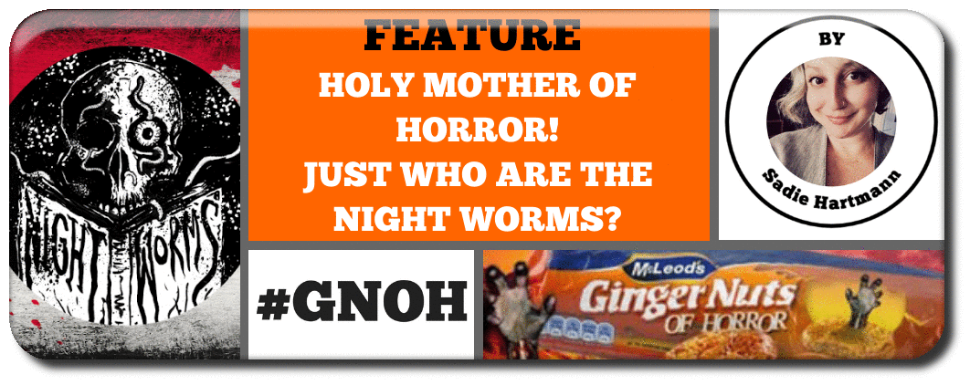 FEATURE: HOLY MOTHER OF HORROR! JUST WHO ARE THE NIGHT WORMS Picture