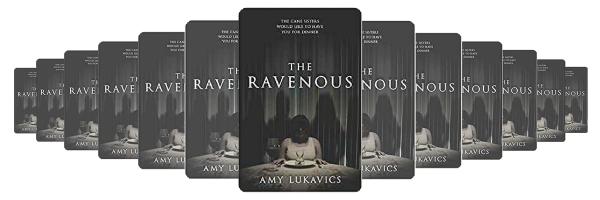 FICTION REVIEW: ​ THE RAVENOUS BY AMY LUKAVICS