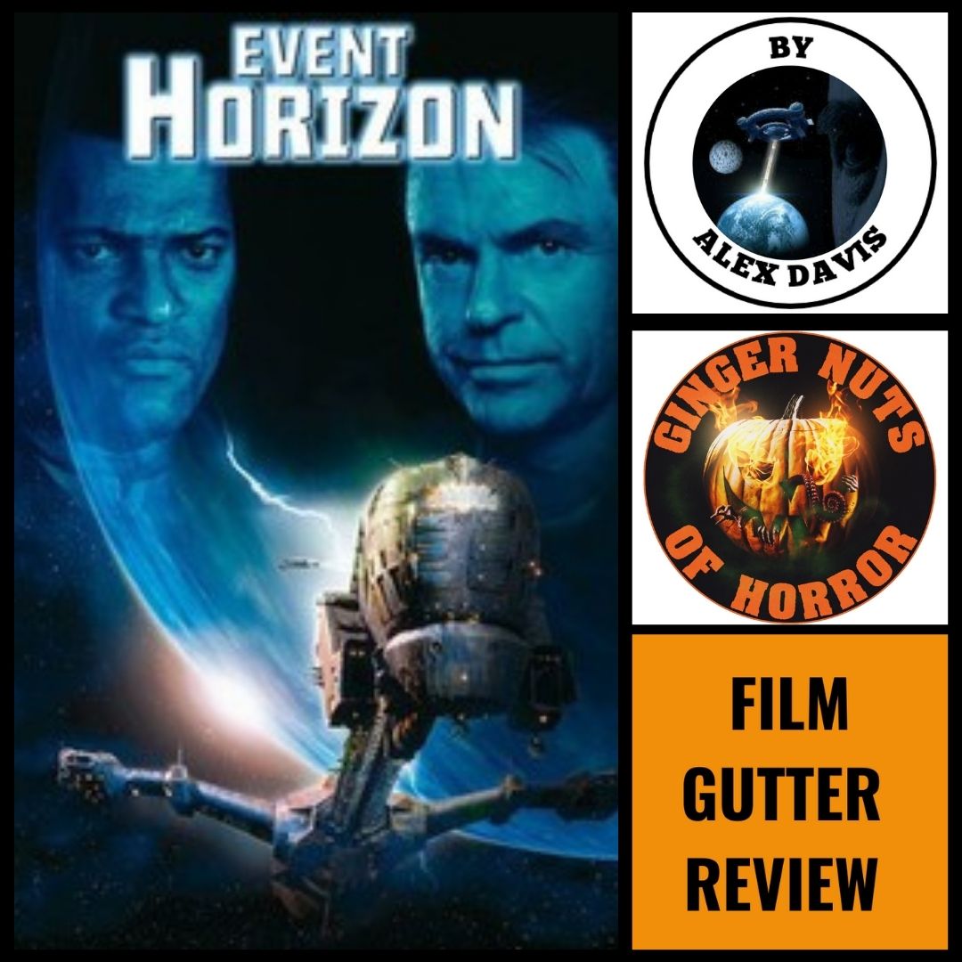 FILM GUTTER REVIEWS: EVENT HORIZON (1997), DIR. PAUL W.S. ANDERSON