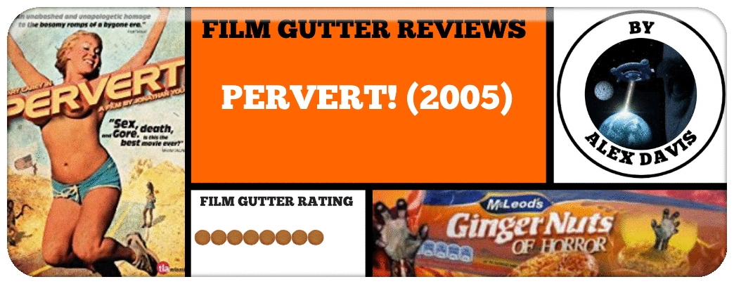 FILM GUTTER REVIEWS PERVERT 2005  Picture
