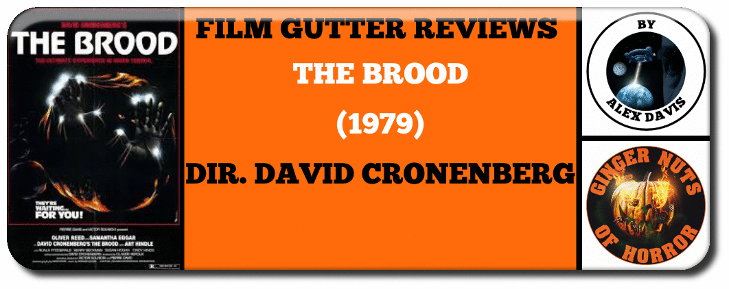 film gutter reviews the brood Dir. David Cronenberg