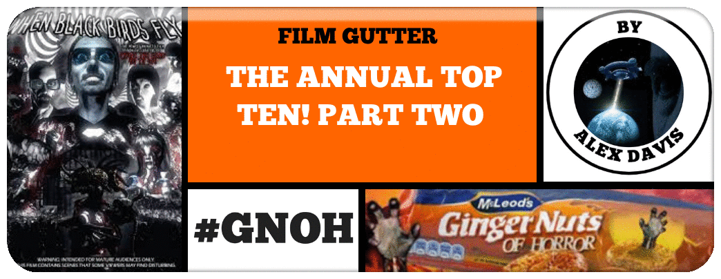 FILM GUTTER – THE ANNUAL TOP TEN! PART TWO Picture