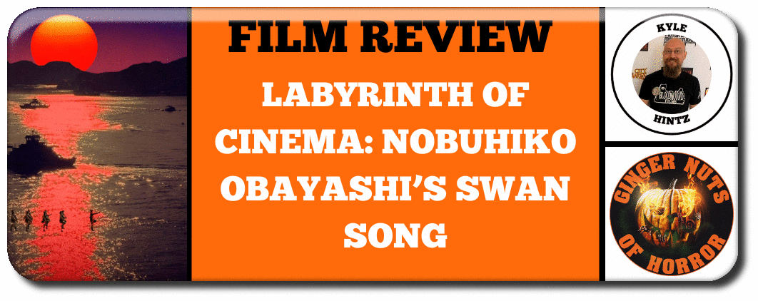 LABYRINTH OF CINEMA: NOBUHIKO OBAYASHI’S SWAN SONG