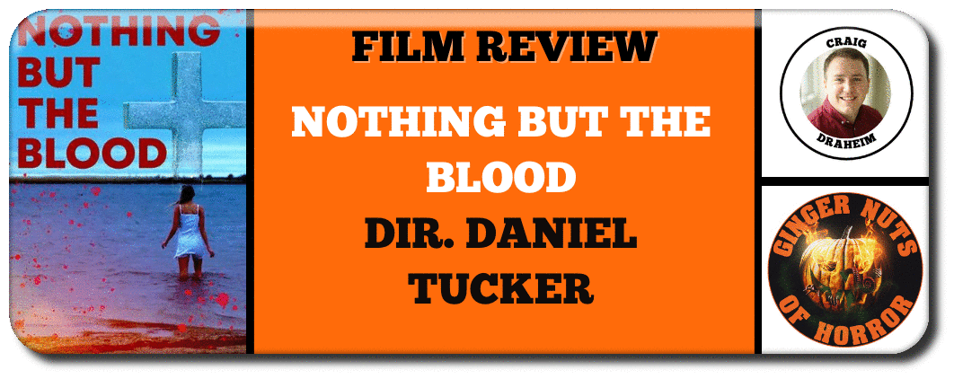 FILM REVIEW - ​NOTHING BUT THE BLOOD