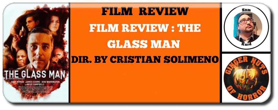 FILM REVIEW : THE GLASS MAN (DIR. BY CRISTIAN SOLIMENO)