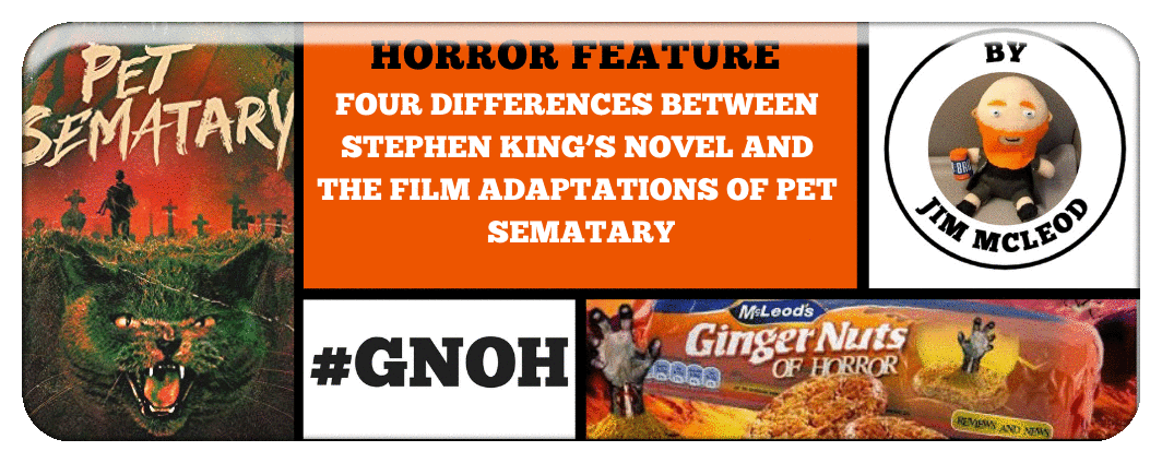 FOUR DIFFERENCES BETWEEN STEPHEN KING’S NOVEL AND THE FILM ADAPTATIONS OF PET SEMATARY