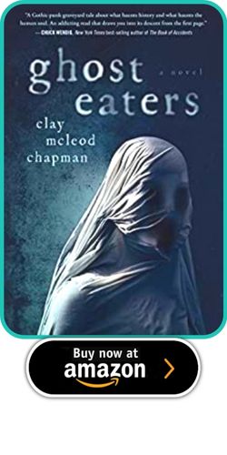 Ghost Eaters: by Clay Chapman 