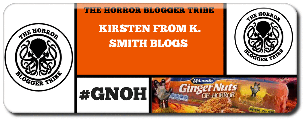 HORROR BLOGGERS TRIBE KIRSTEN FROM K. SMITH BLOGS,