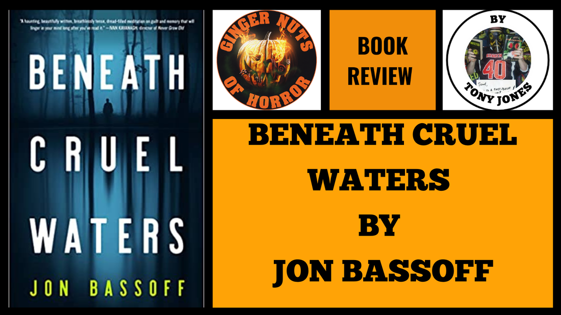 HORROR BOOK REVIEW BOOK REVIEW- BENEATH CRUEL WATERS BY JON BASSOFF