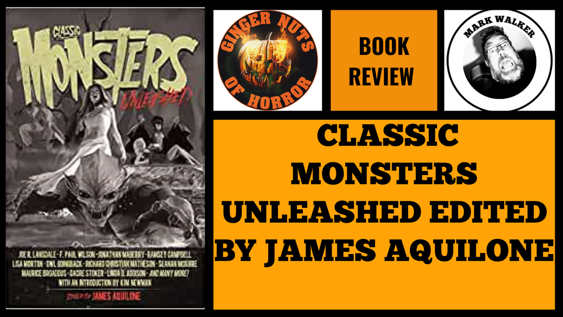 HORROR BOOK REVIEW CLASSIC MONSTERS UNLEASHED EDITED BY JAMES AQUILONE