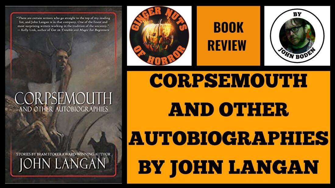 HORROR BOOK REVIEW CORPSEMOUTH AND OTHER AUTOBIOGRAPHIES BY JOHN LANGAN