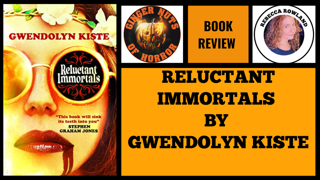 HORROR BOOK REVIEW Reluctant Immortals  by  Gwendolyn Kiste