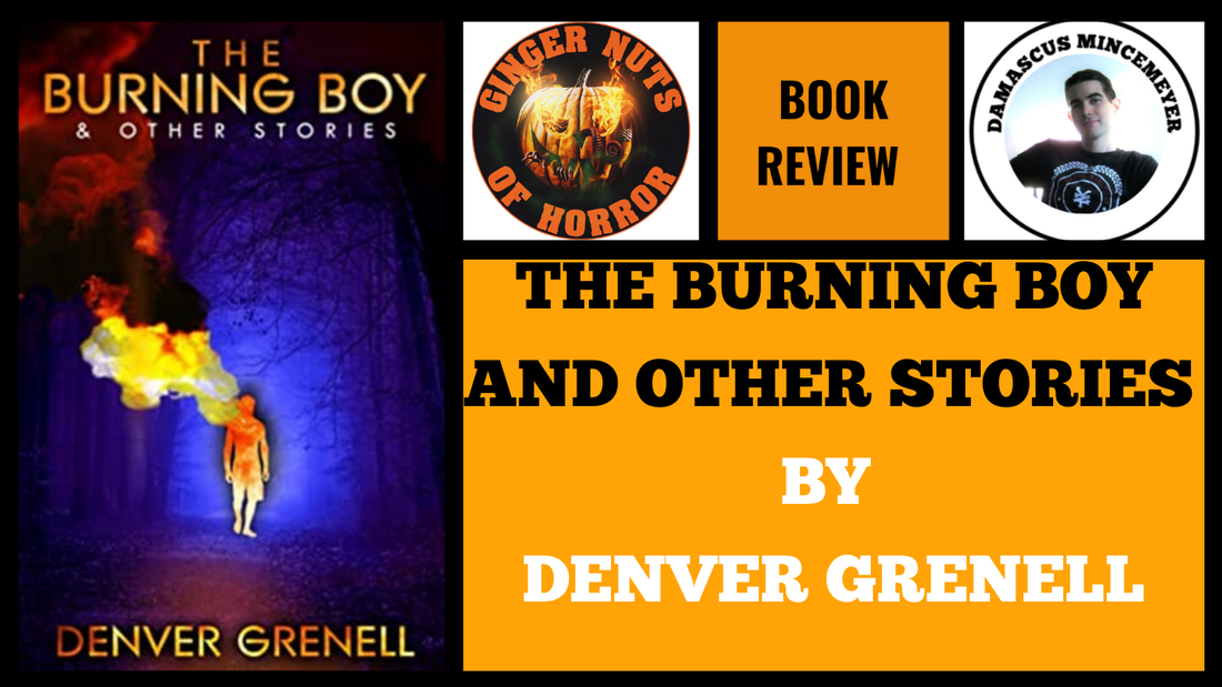 HORROR BOOK REVIEW THE BURNING BOY AND OTHER STORIES BY DENVER GRENELL