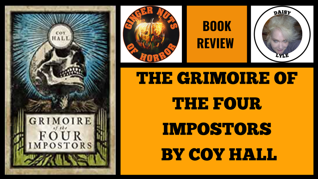 HORROR BOOK REVIEW THE GRIMOIRE OF THE FOUR IMPOSTORS BY COY HALL