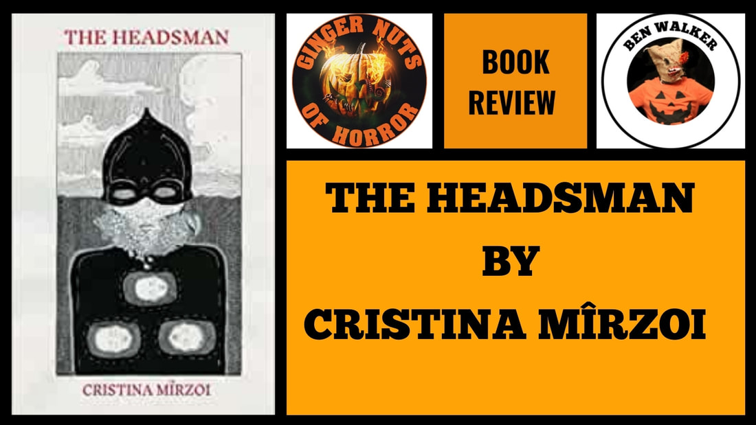 HORROR BOOK REVIEW The Headsman by Cristina Mîrzoi  