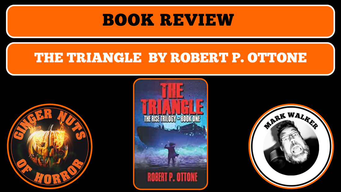 HORROR BOOK REVIEW THE TRIANGLE – THE RISE TRILOGY – BOOK ONE BY ROBERT P. OTTONE