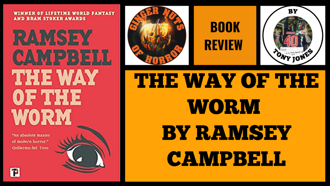 HORROR BOOK REVIEW THE WAY OF THE WORM  BY RAMSEY CAMPBELL.png